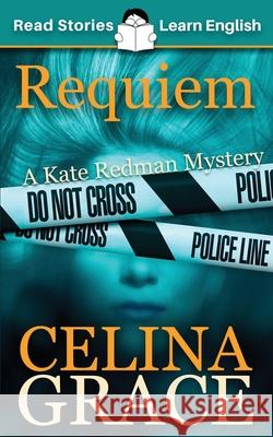 Requiem: A Kate Redman Mystery: Book 2 Celina Grace 9781914600029 Read Stories - Learn English - książka