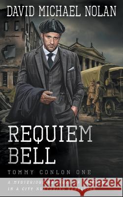Requiem Bell: A Historical Crime Thriller David Michael Nolan 9781685492519 Rough Edges Press - książka