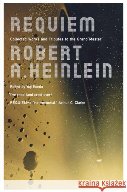 Requiem: Collected Works and Tributes to the Grand Master Robert A. Heinlein 9780765320544 Tor Books - książka