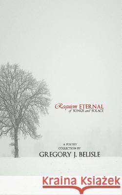 Requiem Eternal Gregory J. Belisle 9781505267525 Createspace - książka