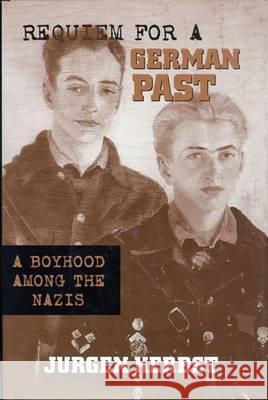 Requiem for a German Past: A Boyhood Among the Nazis Jurgen Herbst 9780299164140 University of Wisconsin Press - książka