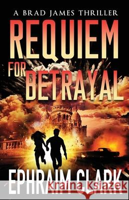 Requiem for Betrayal Ephraim Clark 9781957917788 Glass Spider Publishing - książka