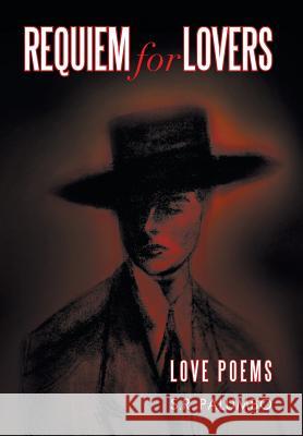 Requiem for Lovers: Love Poems Palumbo, S. R. 9781483633824 Xlibris Corporation - książka