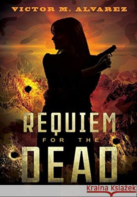 Requiem for the Dead: A CID Agent Jacqueline Sinclair Novel Victor M Alvarez 9781944715588 Black Rose Writing - książka
