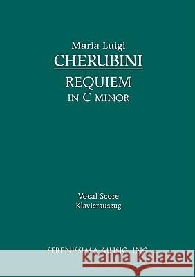 Requiem in C minor: Vocal score Luigi Cherubini, Hugo Ulrich 9781932419306 Serenissima Music - książka