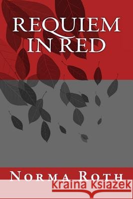 Requiem in Red Norma J. Roth 9781975608118 Createspace Independent Publishing Platform - książka