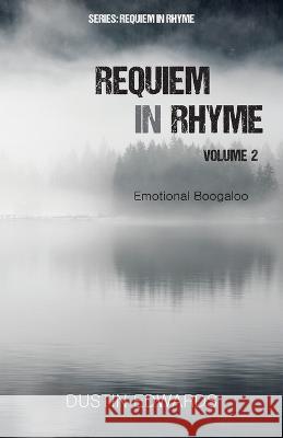 Requiem in Rhyme Volume 2: Emotional Boogaloo Dustin Edwards 9781662928987 Gatekeeper Press - książka