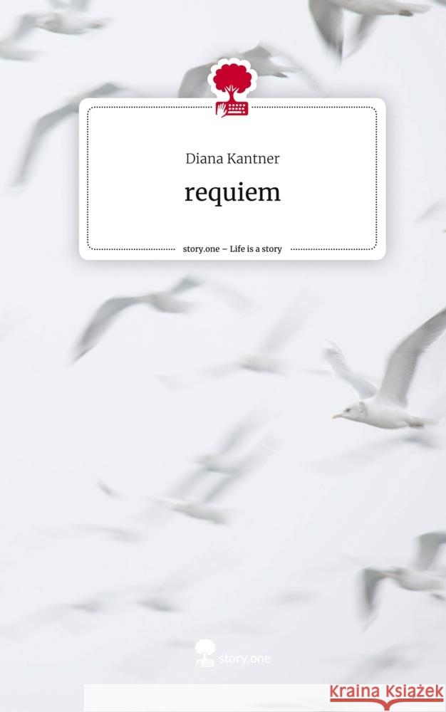 requiem. Life is a Story - story.one Kantner, Diana 9783711524881 story.one publishing - książka