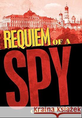 Requiem of a Spy Chris Adams 9781452044330 AuthorHouse - książka