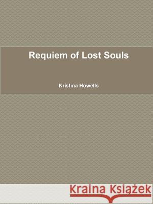Requiem of Lost Souls Kristina Howells 9780244307639 Lulu.com - książka