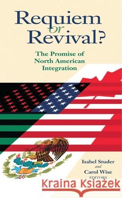 Requiem or Revival?: The Promise of North American Integration Studer, Isabel 9780815782018 Brookings Institution Press - książka