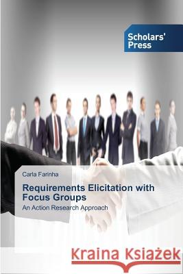 Requirements Elicitation with Focus Groups Farinha Carla 9783639669299 Scholars' Press - książka