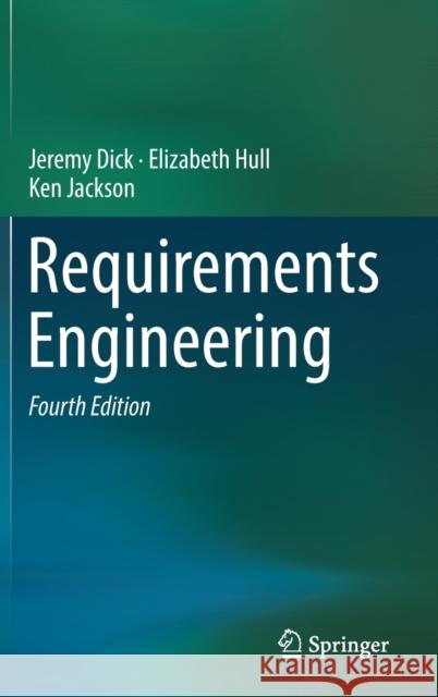 Requirements Engineering Jeremy Dick Elizabeth Hull Ken Jackson 9783319610726 Springer International Publishing AG - książka