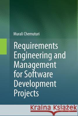 Requirements Engineering and Management for Software Development Projects Murali Chemuturi 9781489993076 Springer - książka