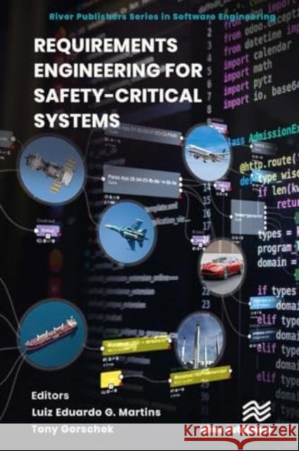 Requirements Engineering for Safety-Critical Systems Luiz Eduardo G. Martins Tony Gorschek 9788770042888 River Publishers - książka