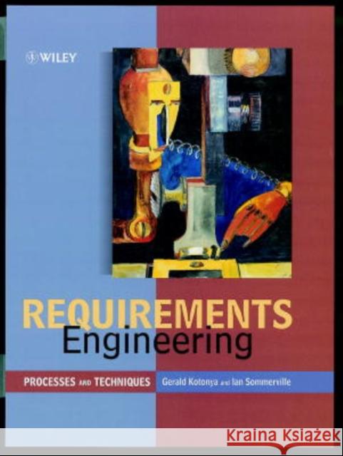 Requirements Engineering: Processes and Techniques Kotonya, Gerald 9780471972082  - książka