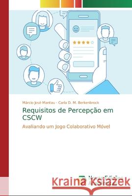 Requisitos de Percepção em CSCW Mantau, Márcio José 9786139701582 Novas Edicioes Academicas - książka