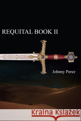 Requital Book II: Proditio-Betrayal MR Johnny R. Pere 9781503214743 Createspace Independent Publishing Platform - książka