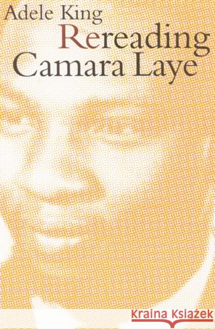 Rereading Camara Laye Adele King 9780803227521 University of Nebraska Press - książka