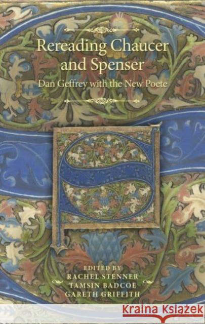 Rereading Chaucer and Spenser: Dan Geffrey with the New Poete Rachel Stenner Tamsin Badcoe Gareth Griffith 9781526179043 Manchester University Press - książka