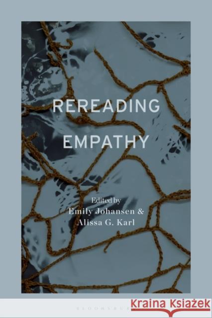 Rereading Empathy Emily Johansen Alissa G. Karl 9781501376894 Bloomsbury Academic - książka