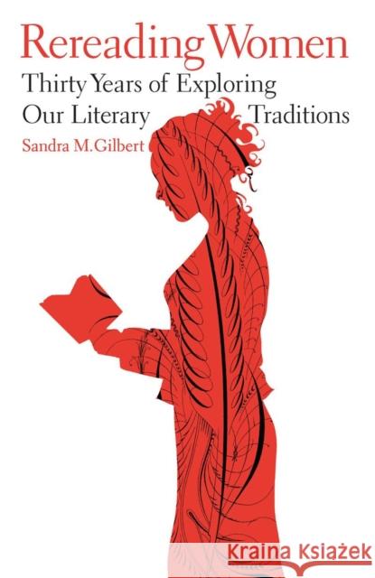 Rereading Women: Thirty Years of Exploring Our Literary Traditions Sandra Gilbert 9780393067644  - książka