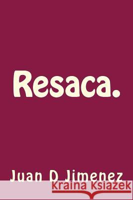 Resaca. Juan D. Jimenez 9781530017959 Createspace Independent Publishing Platform - książka