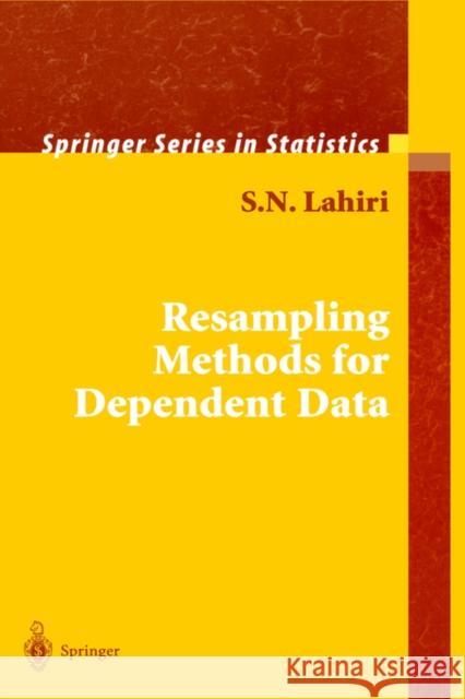 Resampling Methods for Dependent Data S. K. Lahiri N. Lahiri 9780387009285 Springer - książka