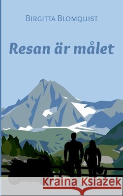 Resan ?r m?let Birgitta Blomquist 9789180979382 Bod - Books on Demand - książka