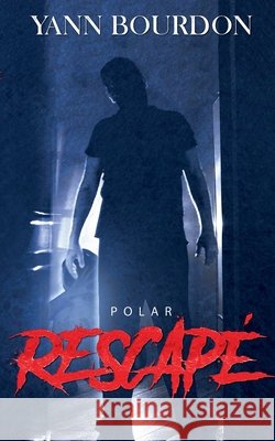 Rescapé Yann Bourdon, Tania Larroque 9782322266623 Books on Demand - książka