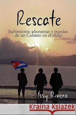 Rescate Isidoro Rivero 9781436372787 Xlibris Corporation - książka