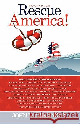 Rescue America! John M Van Zandt 9781612158396 Xulon Press - książka
