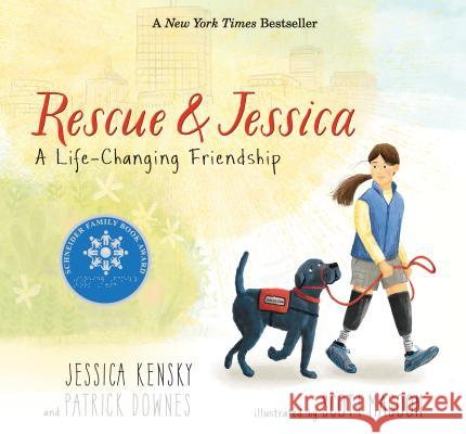 Rescue and Jessica: A Life-Changing Friendship Jessica Kensky Patrick Downes Scott Magoon 9780763696047 Candlewick Press (MA) - książka