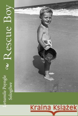 Rescue Boy MR Letumile Psyngle Selogilwe 9781502324450 Createspace - książka