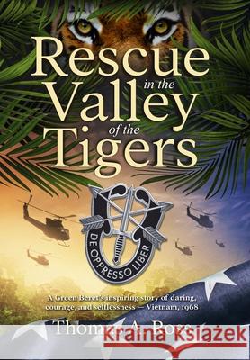 Rescue in the Valley of the Tigers Thomas A Ross 9780975485965 American Heritage Publishing - książka