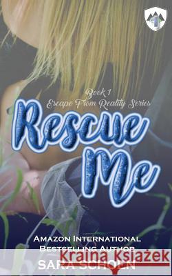 Rescue Me Sara Schoen 9781544687247 Createspace Independent Publishing Platform - książka