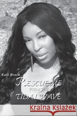 Rescue Me from the Tidal Wave Kali Brock 9781524530587 Xlibris - książka