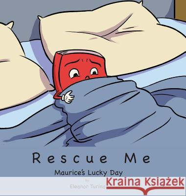 Rescue Me: Maurice's Lucky Day Eleanor Turino 9780999674420 Eleanor Turino - książka