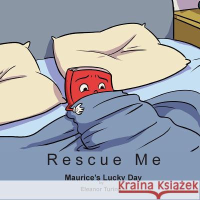 Rescue Me: Maurice's Lucky Day Eleanor Turino 9780999674437 Eleanor Turino - książka
