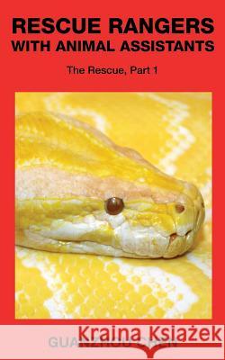 Rescue Rangers with Animal Assistants: The Rescue, Part 1 Guanzhou Chen 9781500587253 Createspace - książka