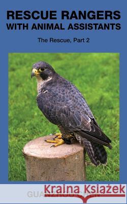 Rescue Rangers with Animal Assistants: The Rescue, Part 2 Guanzhou Chen 9781503023529 Createspace - książka