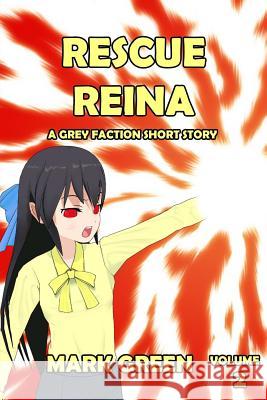 Rescue Reina: Manga style novel - Thrown into darkness... Green, Mark John 9781482040524 Createspace - książka
