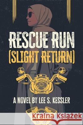 Rescue Run: (Slight Return) Lee S. Kessler 9781663265180 iUniverse - książka