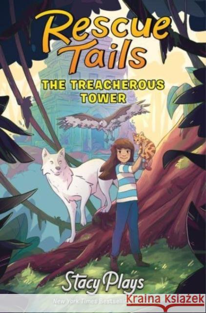 Rescue Tails: The Treacherous Tower StacyPlays 9780063224995 HarperCollins Publishers Inc - książka