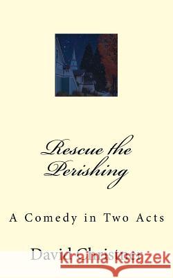 Rescue the Perishing David W. Christner 9781985761667 Createspace Independent Publishing Platform - książka