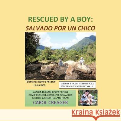 Rescued By a Boy: Salvado Por Un Chico Carol Creager 9781977203175 Outskirts Press - książka