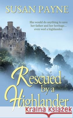 Rescued by a Highlander Susan Payne 9781509233113 Wild Rose Press - książka