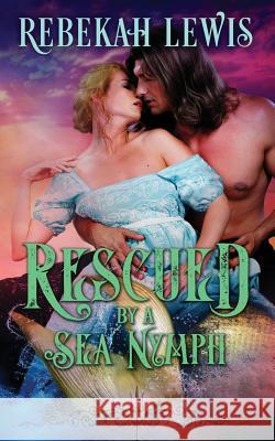 Rescued by a Sea Nymph Rebekah Lewis 9781791511159 Independently Published - książka