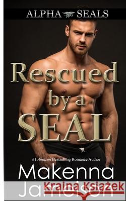 Rescued by a SEAL Jameison, Makenna 9781798488638 Independently Published - książka