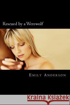 Rescued by a Werewolf Emily J. Anderson 9781492132035 Createspace - książka